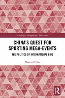 China's quest for sporting mega-events : the politics of international bids /
