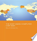 The East Asian computer chip war /