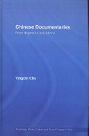 Chinese documentaries : from dogma to polyphony /