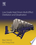 Low grade heat driven multi-effect distillation and desalination /