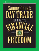 Sammy Chua's day trade your way to financial freedom /