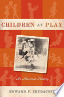 Children at play : an American history /