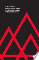 Practicing the good : desire and boredom in Soviet socialism /