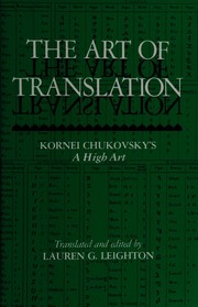 The art of translation : Kornei Chukovsky's A high art /