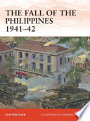 The fall of the Philippines, 1941-42 /