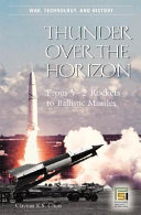 Thunder over the horizon : from V-2 rockets to ballistic missiles /