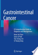 Gastrointestinal Cancer : A Comprehensive Guide to Diagnosis and Management /