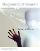 Programmed visions : software and memory /