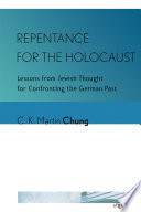 Repentance for the Holocaust : lessons from Jewish thought for confronting the German past /