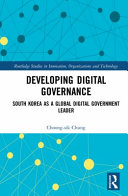 Developing digital governance : South Korea as a global digital government leader /