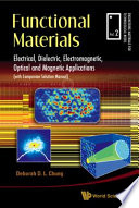 Functional materials : electrical, dielectric, electromagnetic, optical and magnetic applications : (with companion solution manual) /
