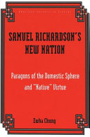 Samuel Richardson's new nation : paragons of the domestic sphere and "native" virtue /