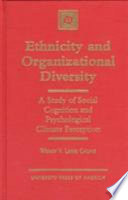 Ethnicity and organizational diversity : a study of social cognition and psychological climate perception /