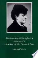 Transcendent daughters in Jewett's Country of the pointed firs /