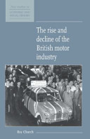 The rise and decline of the British motor industry /