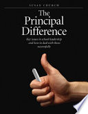 The principal difference : key issues in school leadership and how to deal with them successfully /