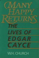 Many happy returns : the lives of Edgar Cayce /