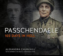 Passchendaele : 103 days in hell /