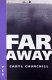 Far away /