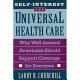 Self-interest and universal health care : why well-insured Americans should support coverage for everyone /