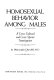 Homosexual behavior among males : a cross-cultural and cross-species investigation /