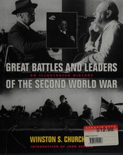 The great battles and leaders of the Second World War : an illustrated history /