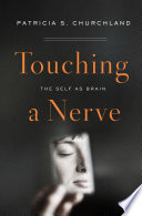 Touching a nerve : the self as brain /