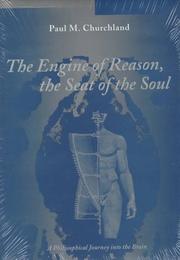The engine of reason, the seat of the soul : a philosophical journey into the brain /