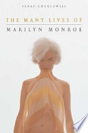 The many lives of Marilyn Monroe /