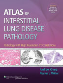 Atlas of interstitial lung disease pathology : pathology with high resolution CT correlations /