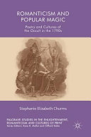 Romanticism and popular magic : poetry and cultures of the occult in the 1790s /