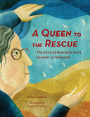 A queen to the rescue : the story of Henrietta Szold, founder of Hadassah /