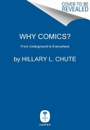 Why comics? : from underground to everywhere /