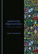 Symbols in arts, religion and culture : the soul of nature /