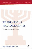 Tendentious hagiographies : Jewish propagandist fiction BCE /