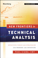 New frontiers in technical analysis : effective tools and strategies for trading and investing /