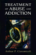Treatment of abuse and addiction : a holistic approach /