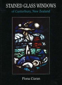 Stained glass windows of Canterbury, New Zealand : a catalogue raisonné /