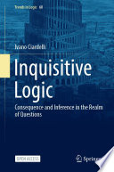 Inquisitive Logic : Consequence and Inference in the Realm of Questions /