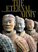 The eternal army : the terracotta soldiers of the first Chinese emperor /