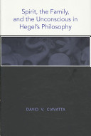 Spirit, the family, and the unconscious in Hegel's philosophy /
