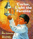 Carlos, light the farolito /