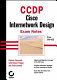 CCDP Cisco internetwork design : exam notes /