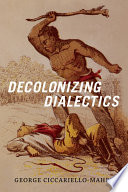 Decolonizing dialectics /