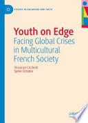 Youth on Edge : Facing Global Crises in Multicultural French Society /