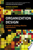 Organization design : a guide to building effective organizations /