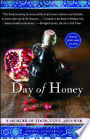 Day of honey : a memoir of food, love, and war /