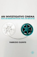 An investigative cinema : politics and modernization in Italian, French, and American film /