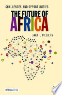 The Future of Africa  : Challenges and Opportunities /