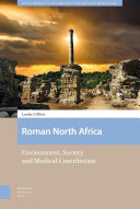 Roman North Africa : environment, society and medical contribution /